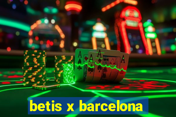 betis x barcelona